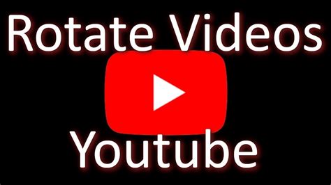 flipping videos on youtube|rotate youtube video upload.